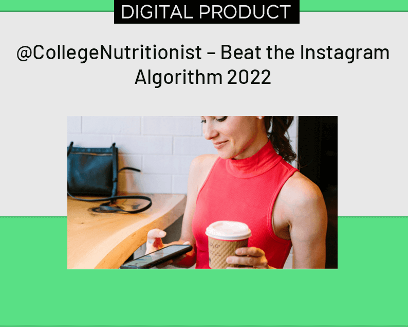 @CollegeNutritionist – Beat the Instagram Algorithm 2022