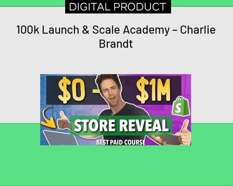 100k Launch & Scale Academy – Charlie Brandt