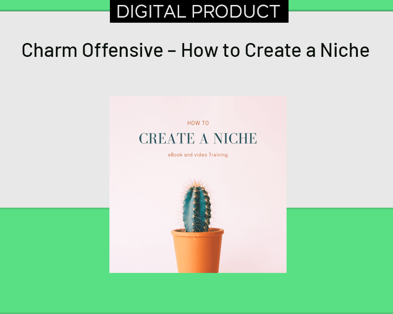 Charm Offensive – How to Create a Niche