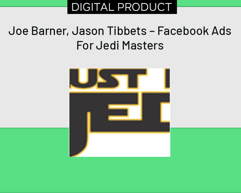 Joe Barner, Jason Tibbets – Facebook Ads For Jedi Masters