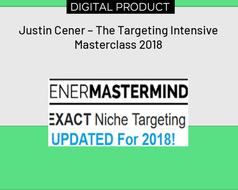 Justin Cener – The Targeting Intensive Masterclass 2018